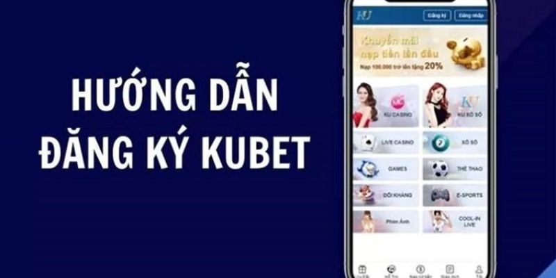 Các bước tạo lập account Kubet